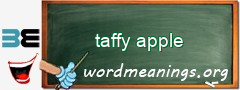 WordMeaning blackboard for taffy apple